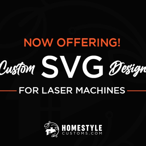 Custom SVG Laser Ready Designs - **Read All Instructions Before ORDERING** This is a Digital Product