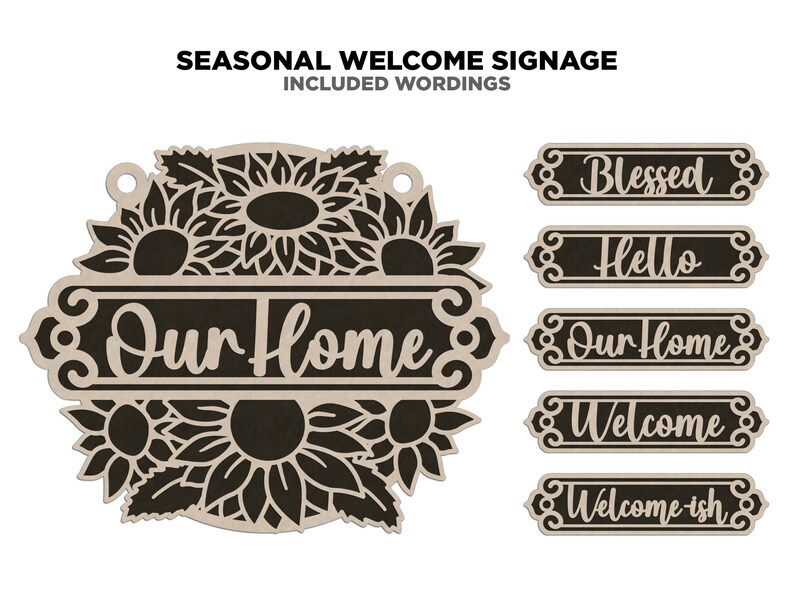 May include: A set of six wooden welcome signs with a sunflower design. The signs feature the words "Blessed", "Hello", "Our Home", "Welcome", and "Welcome-ish".