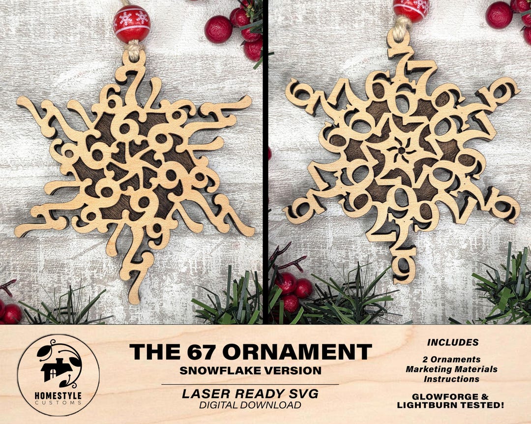 Snow 67 67 Six Seven Snow Flake Ornament - 2 Ornaments- SVG, PDF, AI Files ...
