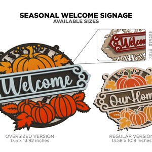 May include: Two wooden welcome signs with autumn-themed designs. The larger sign features the word "Welcome" with pumpkins and leaves. The smaller sign says "Our Home" with pumpkins and leaves. Both signs are available in two sizes: 17.5 x 13.92 inches and 13.58 x 10.8 inches.