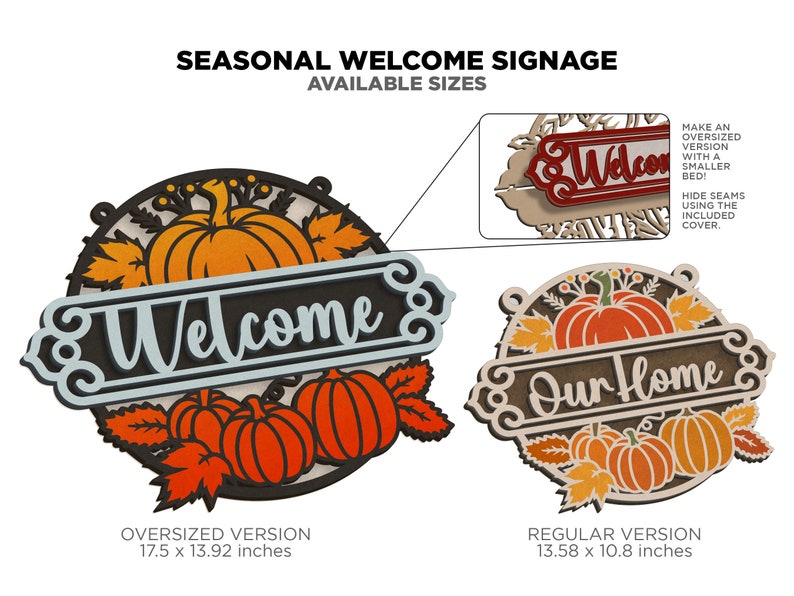 May include: Two wooden welcome signs with autumn-themed designs. The larger sign features the word "Welcome" with pumpkins and leaves. The smaller sign says "Our Home" with pumpkins and leaves. Both signs are available in two sizes: 17.5 x 13.92 inches and 13.58 x 10.8 inches.