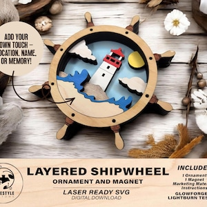 May include: Layered wooden shipwheel ornament and magnet with a lighthouse design. The ornament is laser cut and ready to assemble. It includes instructions, marketing materials, and is Glowforge and Lightburn tested.