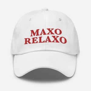 Maxo Relaxo Embroidered Hat Basseball Cap  Chino Cotton Twill Dad Hat Custom Hat Trucker Hat Gift For Dad Gifts For Her Gift For Him Vintage