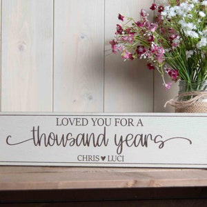 Personalised Loved You For A Thousand Years Sign, Wooden Plaque, Wedding Gift, Wedding Song, Valentine&#39;s Gift, Anniversary Gift