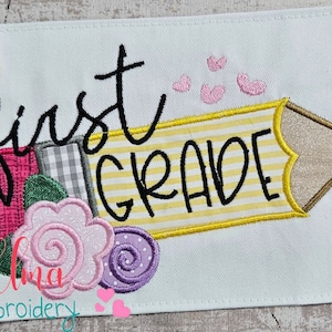 First Grade Pencil and Flowers - Applique - 4x4 5x4 5x7 5x8 6x10 7x12 - Machine Embroidery Design - School Embroidery - 1st Grade Embroidery