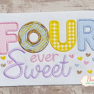 Four Ever Sweet Donut 4th Birthday - Applique - 5x4 5x7 5x8 6x10 7x12 - Machine Embroidery Design - Fourth Birthday - Doughnut Applique