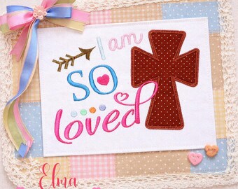I Am So Loved Appliqué Embroidery Design Christian Cross (Digital Download)