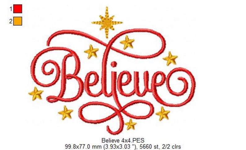 May include: Red cursive embroidery design of the word "Believe" surrounded by gold stars. The design is 3.93 inches by 3.03 inches and has 5660 stitches.