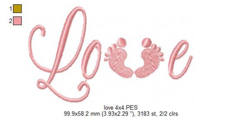 May include: Pink embroidered design of the word "Love" with two baby footprints in the center. The design is 3.93 inches by 2.29 inches and has 3183 stitches.