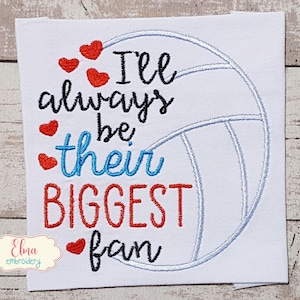 I&#39;ll Always Be Their Biggest Fan - Fill Stitch - 4x4 5x5 6x6 7x7 - Machine Embroidery Design - Volleyball Embroidery Design