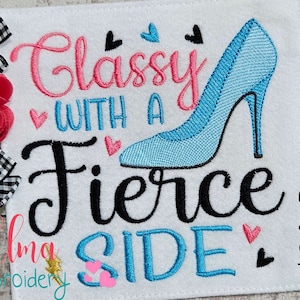 Classy with a Fierce Side - 4x4 5x5 6x6 7x7 - Machine Embroidery Design - Fill Stitch - Sarcastic embroidery - Funny Embroidery - Sayings