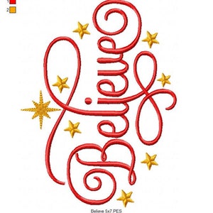 May include: Red cursive lettering spelling "Believe" with gold stars around it. The lettering is 5.11 inches by 6.81 inches and has 9787 stitches.