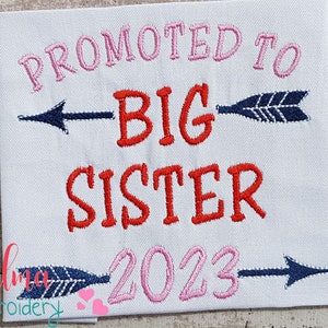 Promoted to Big Sister 2023 - Big Sister Embroidery - Fill Stitch - 4x4 5x5 6x6 7x7 - Machine Embroidery Design - Sister Embroidery