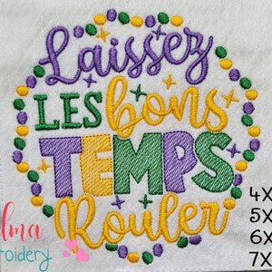 Laissez Les Bons Temps Rouler - Rippled Stitch - 4x4 5x5 6x6 7x7 - Machine Embroidery Design - Mardi Gras Embrodiery - Louisiana Patterns