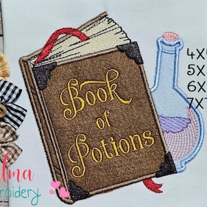May include: An embroidered design featuring a brown book with the words "Book of Potions" in gold script, a light blue potion bottle, and three decorative bows. The design is available in 4x4, 5x5, 6x6, and 7x7 sizes.