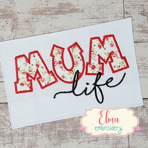 Mum Life - Applique Embroidery - 4x4 5x7 6x10 7x12 - Mom embroidery - Mommy Embroidery - Machine Embroidery Design