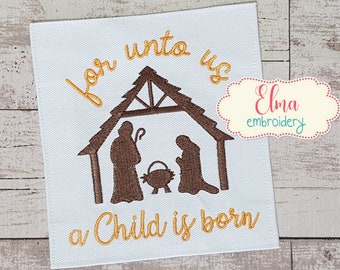 For Unto us a Chil is Born - Nativity - Fill Stitch embroidery design - 4x4 5x7 6x10 - Christmas Embroidery - Machine Embroidery Designs