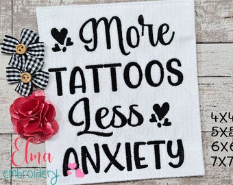 More Tattoos Less Anxiety - Machine Embroidery Design (Digital Download)