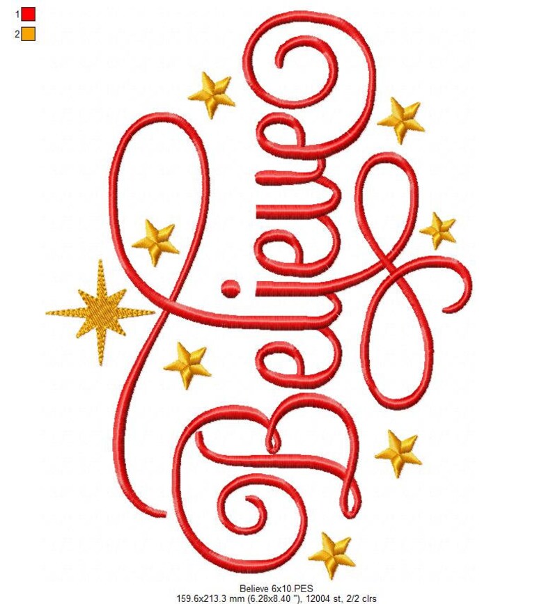 May include: Red cursive lettering spelling "Believe" with gold stars surrounding the text. The text is 6 inches by 10 inches and has 12,004 stitches.