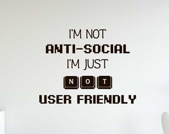 No soy antisocial, simplemente no soy fácil de usar. Vinilo adhesivo para pared. Cita divertida de un friki informático 156(alw)