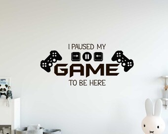 Pausé mi juego para estar aquí, calcomanía de vinilo para pared, frase divertida de un geek de videojuegos 157(alw)