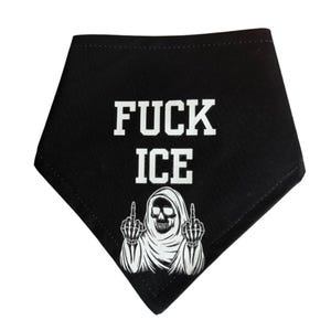 May include: Black bandana with white text reading "FUCK ICE" above a graphic of a grim reaper figure giving the middle finger. The bandana is a triangular shape, suitable for pets.