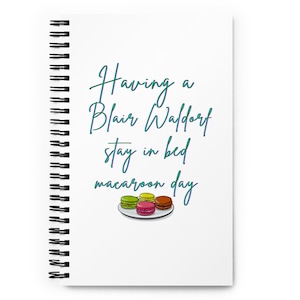 Blair Waldorf, Chuck Bass, 13 Going on 30, Gifts Under 25, Macaroons, Foodie Notebook, Gossip Girl, Chuck Bass, Spiral Notebook