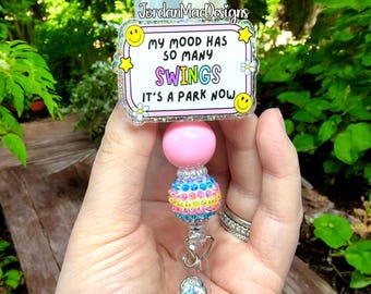My Mood Has So Many Swings Badge Reel | Sarcastic Badge Reel | Beaded Badge Reel | Nurse Glitter Id Holder | Funny Badge Reel
