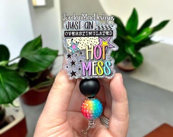Just An Overstimulated Hot Mess Badge Reel | Sarcastic Badge Reel | Beaded Badge Reel | Nurse Glitter Id Holder | Funny Badge Reel