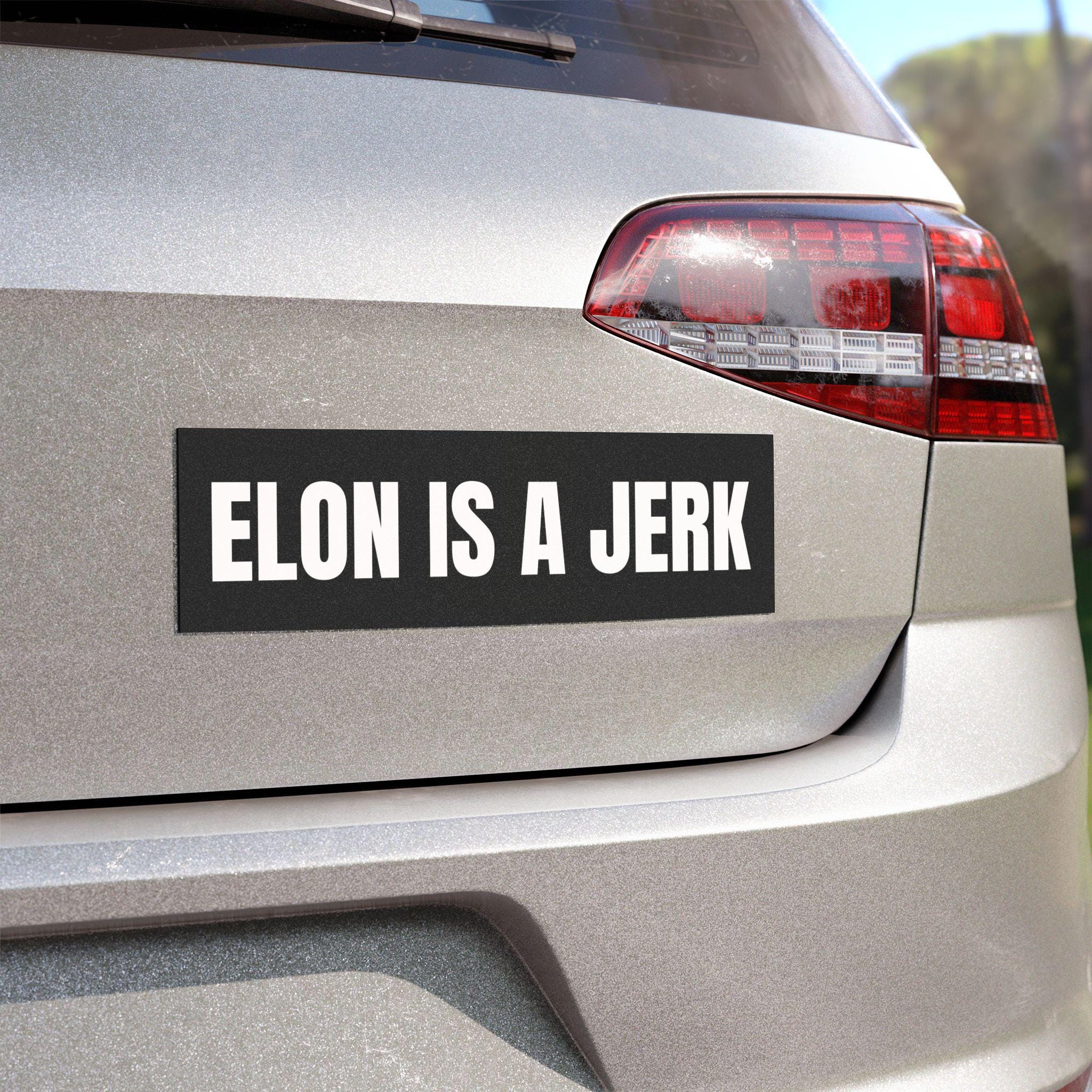 "Lustiger Automagnet - ""Elon is a Jerk"" - Lustiges Autodekor, Geschenk für Autoliebhaber, politischer Humor, Autozubehör."