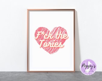 Political print, F the Tories A4 Print, political poster, Tory print, Wall hanging, A4 print