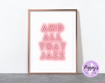 Chicago Musical Theatre Prints, All that Jazz,  A4 Print, Chicago the Musical quote, Musical Theatre Gifts, Lyrics Print