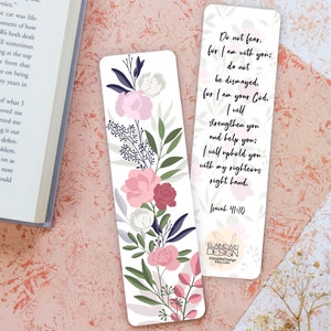 May include: A pink and white floral bookmark with a Bible verse from Isaiah 41:10. The verse reads "Do not fear, for I am with you; do not be dismayed, for I am your God. I will strengthen you and help you; I will uphold you with my righteous right hand." The bookmark is designed by Elanewe Design.