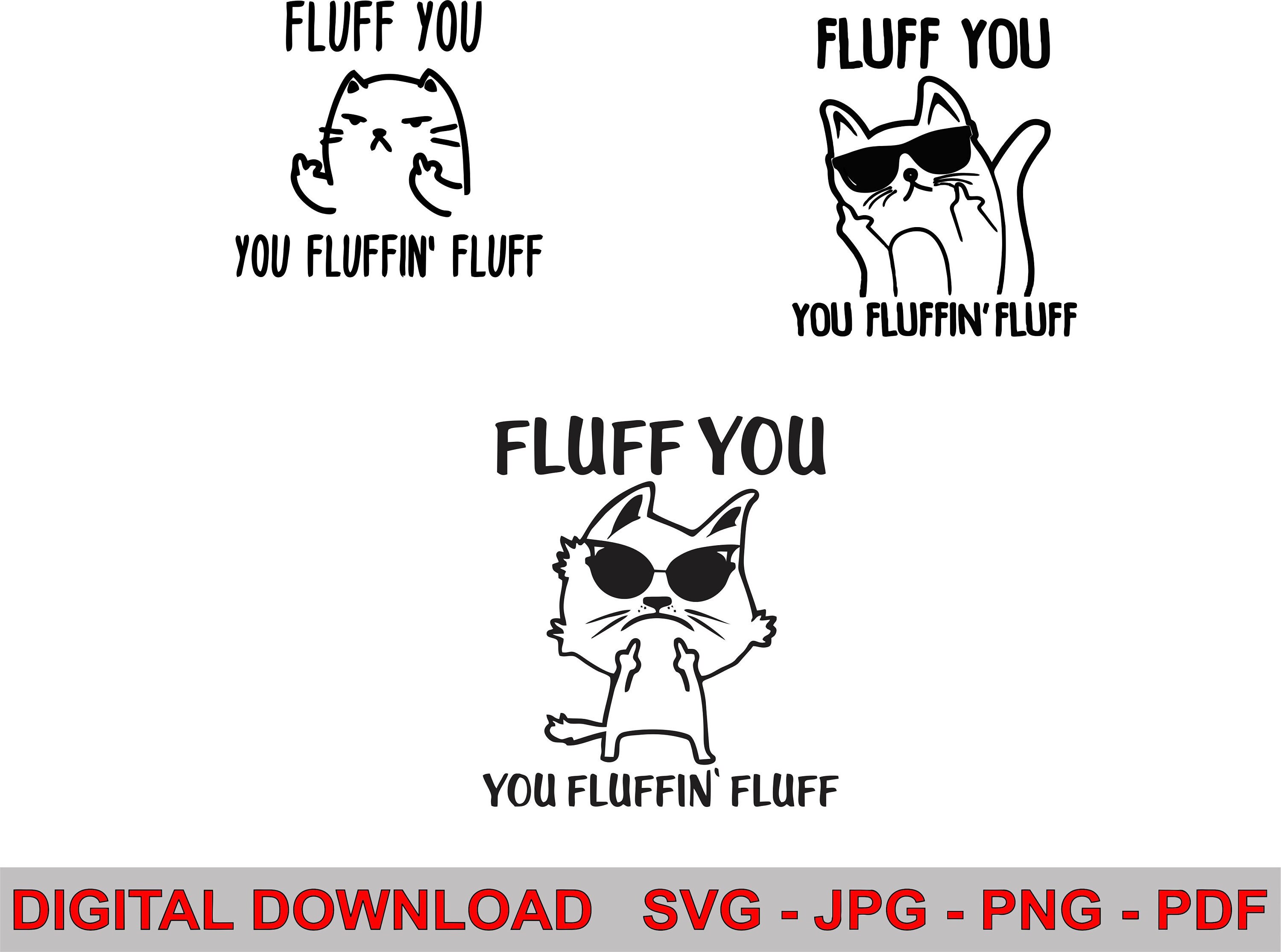 Fluff you you fluffing fluff cute cat mad cat lazy cat Etsy