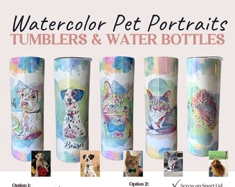 Custom Watercolor Pet Portrait Water Bottle or Tumbler – Perfect Gift for Pet Owners – Personalize with Your Pet's Image & Favorite Colors