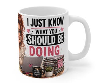 I'm Not Bossy, I Just Know What You Should Be Doing Ceramic Mug