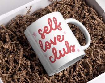 Self Love Club Coffee Mug, Cute Tea Cup, Trendy, Girlie, Retro, Feminist Art, Body Positive, 11oz - 15oz Cup, Gift for Her, Girl Women Cup