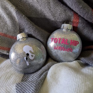 RIGHT Total Hip Warrior Glitter Ornament
