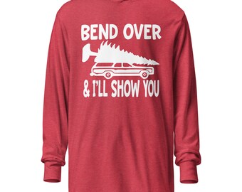 Bend Over and I'll Show you Hooded long-sleeve tee