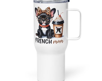 Tazza da viaggio Frenchie Mom con manico