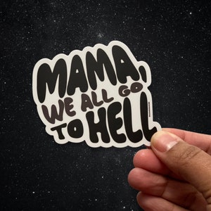 My Chemical Romance “Mama, We All Go To Hell” Sticker Decal | Water bottle Sticker | Yeti Tumbler Hydroflask Waterproof Laptop Sticker