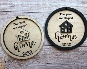 2020 Christmas Ornament | The Year We Stayed Home Ornament | Wood Engraved Ornament | 3D Laser Cut Ornament