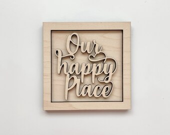 Our Happy Place Insert for Leaning Interchangeable Decor DIY, Wood Sign Home Decor or Tiered Tray Decor, Unfinished Blanks to Decorate