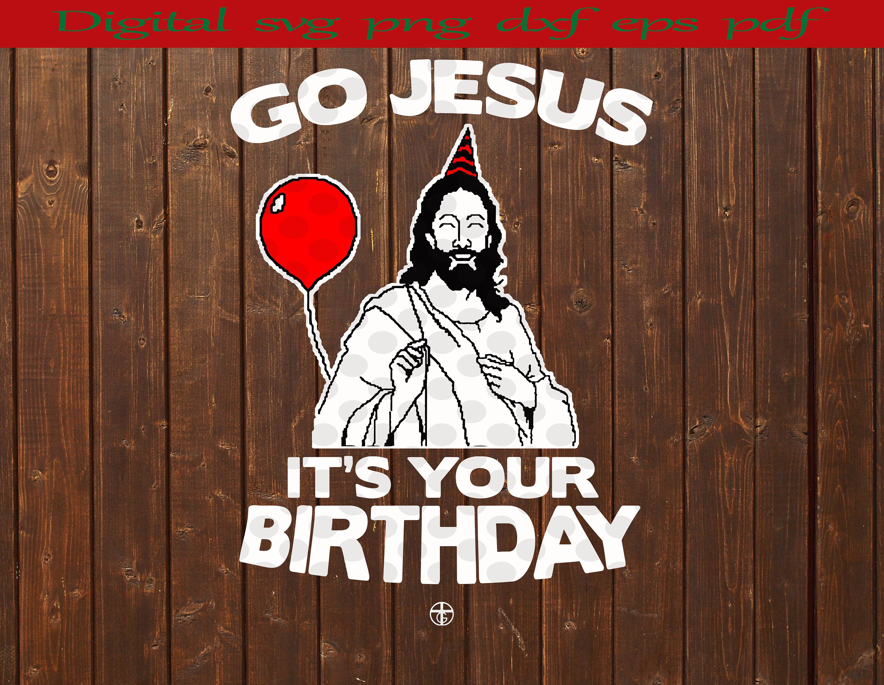 Go Jesus It’s Your Birthday Svg Funny Christmas Svg | Etsy