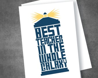Best Teacher in the Galaxy, Dr Who, SciFi, Teacher Thank You Card, Dr Who Quote, Tardis, Card, Send Direct