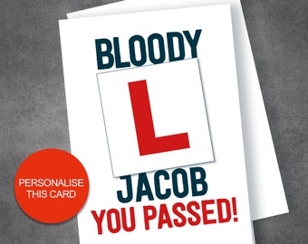 Bloody L You Passed, Congratulations, New Driver, Son, Daughter, Nephew, Neice, Driving Test Success, Personalised, Add a name, Send Direct