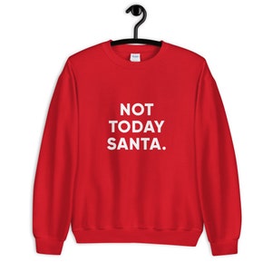 Not today Santa Shirt, Not today Satan Shirt, Unisex Weihnachtsshirt, Männer Weihnachtsshirt, Frauen Weihnachtsshirt, Gay Christmas Shirt