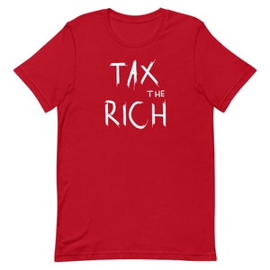Tax The Rich T shirt, AOC Shirt, Tax The Rich, Political Tax the Rich Shirt, Political Shirt