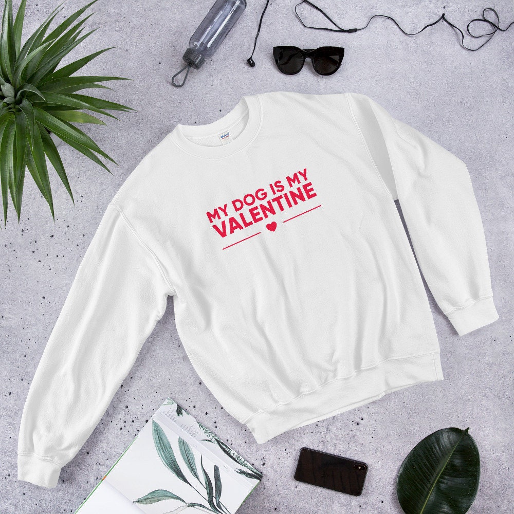 My Dog Is My Valentine Shirt | Valentine'S Day Sweatshirt | Valentine'S Day Gift | Unisex Valentines Day Shirt Onlytee