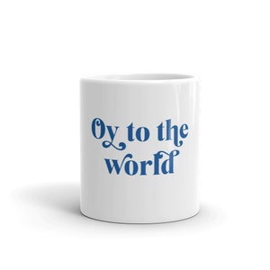 Oy to the world Mug, Holiday Mug, Hanukkah Mug
